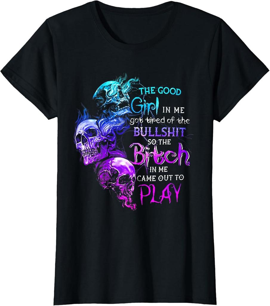 The Good Girl In Me Got Tired of The Bullshit Skull Rose T-Shirt