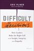 Книга Difficult Decisions : How Leaders Make the Right Call with Insight, Integrity, and Empathy