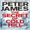 The Secret of Cold Hill by Peter James Hardback Book 9781509816231