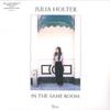 Виниловая пластинка JULIA HOLTER - In The Same Room DOMDOC001LP Domino 2017 Великобритания, Европа Поп