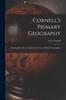 The Cornell's Primary Geography : Forming Part First of a Systematic Series of School Geographies Book