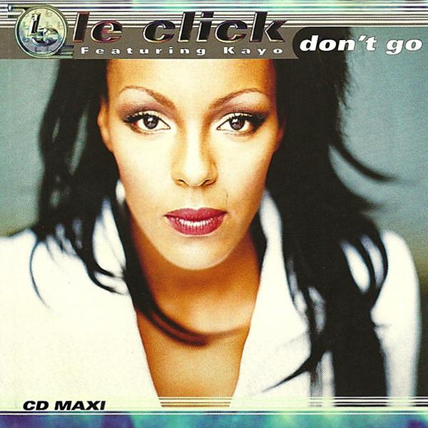 CD LE CLICK, KAYO - Don't Go 07863649742,649 RCA, BMG, Logic 1997 US Dance & Electronica Used