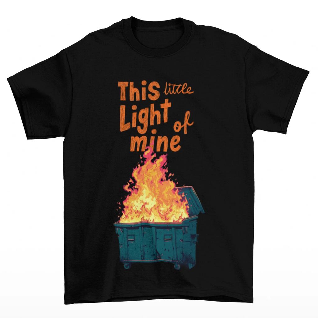 This Little Light of Mine Dumpster Fire Adult Black T-Shirt Cotton Garbage Funny