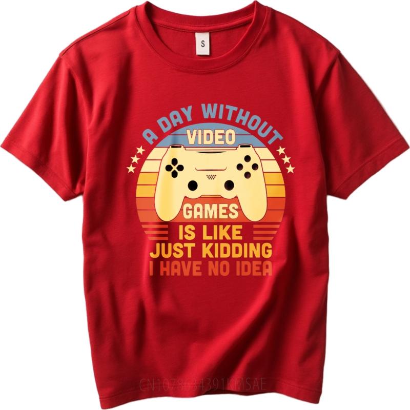 Breathable Boys Crew Neck tshirt Fashion A Day Without Video Games Is Like Just Kidding I Have No Idea Basic Teenagers Tshirt