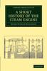 Книга A Short History of the Steam Engine
