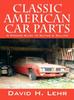 Книга Classic American Car Parts : A Pickers Guide To Buying & Selling