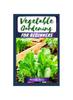 Книга Vegetable Gardening for Beginners : The Ultimate Guide To Growing Your Own Vegetables, Benefits and Knowing When To Harvest
