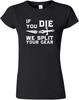 If You Die We Split Your Gear T-shirt