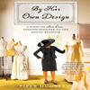 By Her Own Design by Piper Huguley Paperback Book 9780063059740