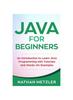 The Java for Beginners : An Introduction To Learn Java Programming with Tutorials and Hands-On Examples Book