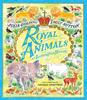 Книга Royal Animals : A Gorgeously Illustrated History with a Foreword by Sir Michael Morpurgo