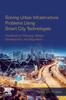 Книга Solving Urban Infrastructure Problems Using Smart City Technologies : Handbook On Planning, Design, Development, and Regulation