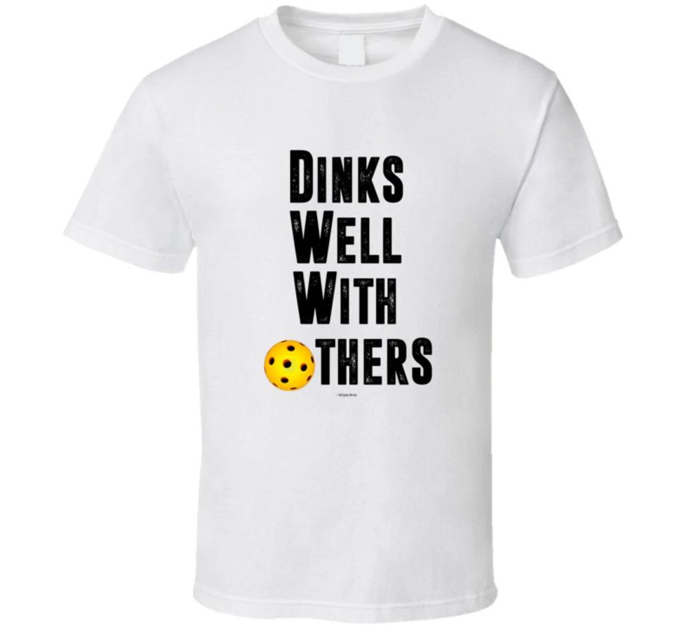 Pickleball Funny Dinks Well With Others Gift Sports Trending T Shirt