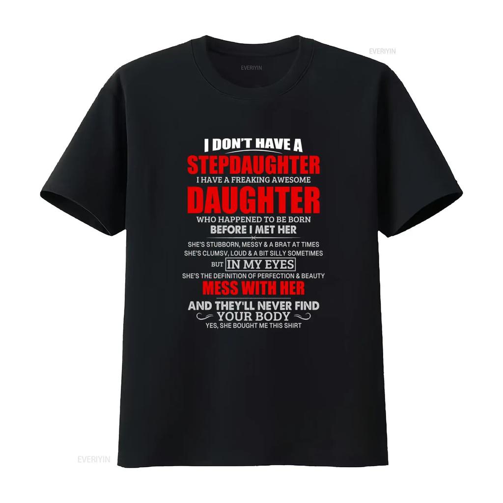 I Don't Have a Stepdaughter Freaking Awesome Daughter T Shirt Bonus Dad Fathers Day streetwe