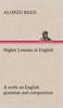 Книга Higher Lessons In English A Work On English Grammar and Composition