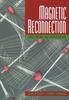 Книга Magnetic Reconnection : MHD Theory and Applications