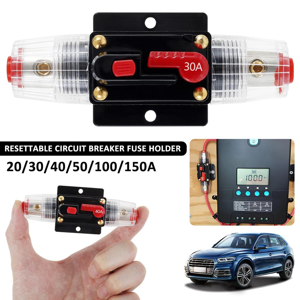 12-48V Circuit Breaker Switch Resettable Fuse Holder Car Audio Inline Circuit Breaker 20A 30A 40A 50A 100A 150A Circuit Breaker