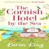 The Cornish Hotel by the Sea by Karen King Paperback Book 9781786150714