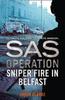 Книга Sniper Fire In Belfast (Sas Operation) By Shaun Clarke - Paperback