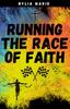 The Running The Race Of Faith : A Guide To Stay In The Race Book