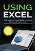Книга Using Excel 2019 : The Step-by-step Guide To Using Microsoft Excel 2019 : 2