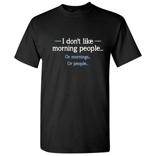 Morning People Sarcastic Cool Graphic Gift Idea Adult Humor Funny T-Shirt