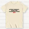 After Tuesday Even The Calender Goes Cotton Summer Casual Cool Loose T-Shirt