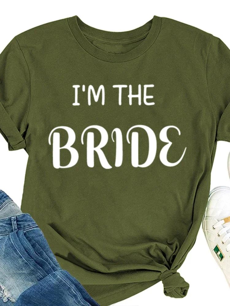 Я НЕВЕСТА Письменный Принт Женская Футболка Короткий Рукав O Шея Свободная Женская Футболка Женские Футболки Топы Camisetas Mujer
