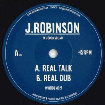 7-дюймовая пластинка J. ROBINSON - Real Talk / Real Dub WHODEM027 Who Dem Sound 2018 UK Регги, Ска и Даб