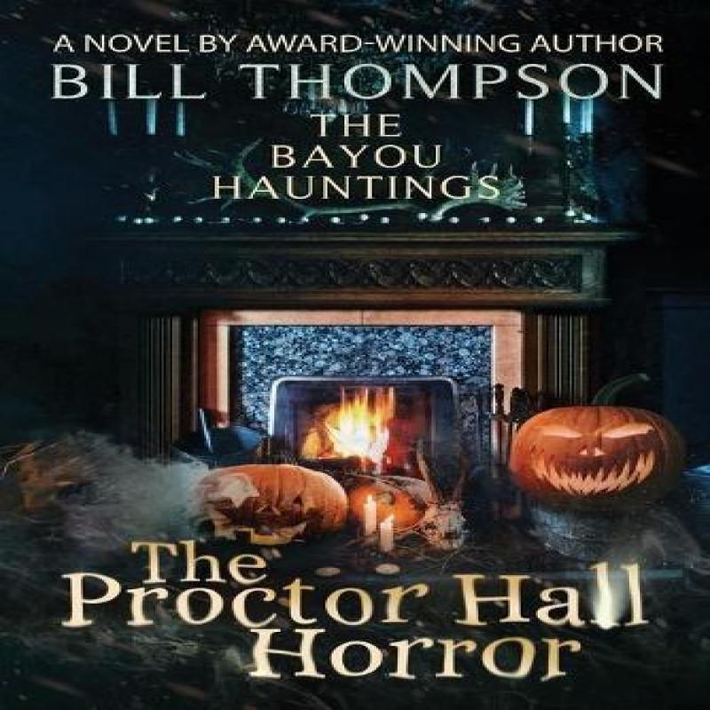 The Proctor Hall Horror by Bill Thompson Paperback Book 9780999250389