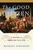Книга The Good Citizen A History Of American Civic Life by Michael Schudson - Paperback