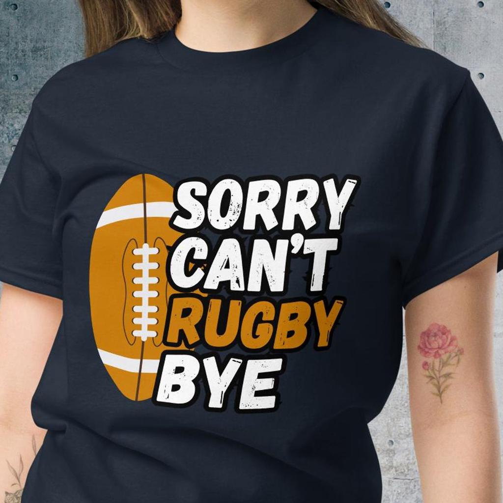 Sorry can't rugby bye fun t-shirt