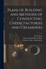 Книга Plans of Building and Methods of Conducting Cheese Factories and Creameries [microform]