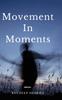 Книга Movement In Moments