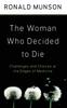 Книга The Woman Who Decided To Die : Challenges and Choices At the Edges of Medicine