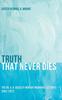 Книга Truth That Never Dies The Dr G R Beasley Murray Memorial Lectures 2002 2012 by UNKNOWN - Hardback