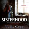 Sisterhood by V. B. Grey Paperback Book 9781529405736