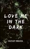 Книга Love Me In the Dark
