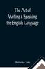 Книга The Art of Writing & Speaking the English Language; Word-Study and Composition & Rhetoric