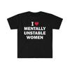 I Love Unisextally Unstable Unisex Cotton T-Shirt Humor Funny Meme Shirt Gift Unisex Offensive T-Shirt Satire Letter Printing Tops
