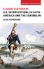 Книга A Short History of U.S. Interventions In Latin America and the Caribbean