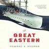 The Great Eastern by Howard Rodman Hardback Book 9781612197852