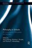 The Philosophy In Schools : An Introduction for Philosophers and Teachers Book