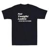 Not Tonight Ladies I'm Just Here To Get Drunk Funny Quote Gift Retro Men T-Shirt