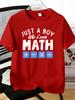 Unisexs Tee Just A Boy Who Loves Math With Arithmetic Symbols Print Cotton Short Sleeve Male Casual Daily Basic Fashion Top