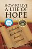 Книга How To Live a Life of Hope : A Roadmap for Achieving Personal Fulfillment