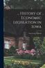 Книга ... History of Economic Legislation In Iowa