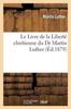 Книга Le Livre De La Liberte Chretienne Du Dr Martin Luther
