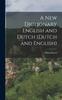 The A New Dictionary English and Dutch Dutch and English Book