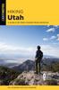 Книга Hiking Utah : A Guide To Utah's Greatest Hiking Adventures
